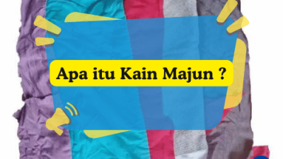 Apa itu Kain Majun_Kain Majun adalah_Fungsi Kain Majun