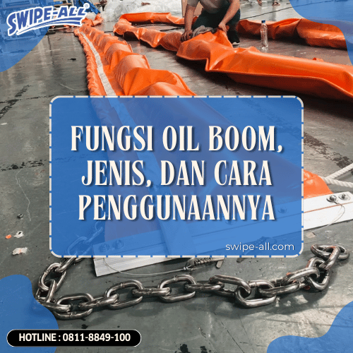 Fungsi Oil Boom, Jenis, dan Cara Penggunaannya