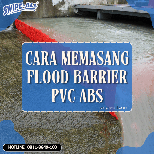 cara memasang flood barrier pvc abs