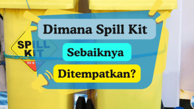 Dimana Spill Kit Sebaiknya Ditempatkan