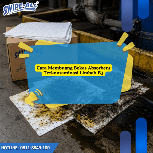 Cara Membuang Bekas Absorbent Terkontaminasi Limbah B3