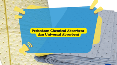 Perbedaan Chemical Absorbent dan Universal Absorbent