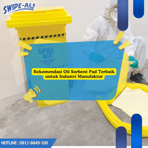 Rekomendasi Oil Sorbent Pad Terbaik untuk Industri Manufaktur