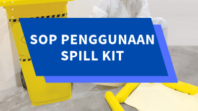 Standard Prosedur Operasional (SOP) Penggunaan Spill Kit